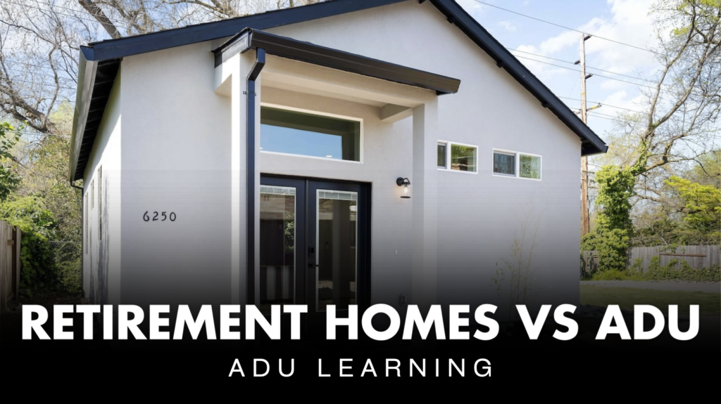 Why ADUs are better then Retirement Homes